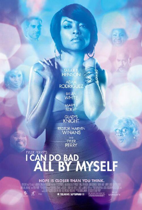 Tyler Perry s I Can Do Bad All By Myself Showtimes Fandango