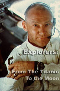 Explorers: From the Titanic to the Moon Movie Poster