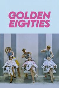 Golden Eighties Movie Poster