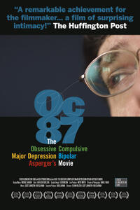OC87: The Obsessive Compulsive, Major Depression, Bipolar, Asperger's Movie Movie Poster
