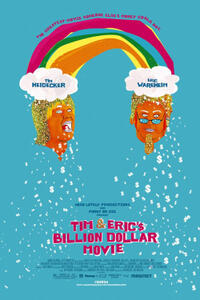 Tim and Eric's Billion Dollar Movie Movie Poster