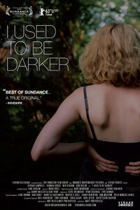 I Used to Be Darker Movie Poster