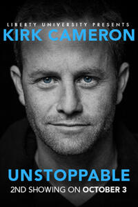 UNSTOPPABLE A Live Event with Kirk Cameron 2nd Showing Movie Poster