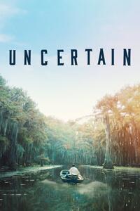 Uncertain Movie Poster
