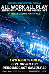 All Work All Play: The Pursuit of eSports Glory Live Movie Poster