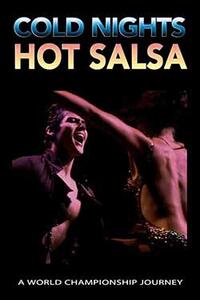 HFF 15: Cold Nights Hot Salsa Movie Poster