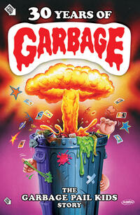 30 Years of Garbage: The Garbage Pail Kids Story Movie Poster