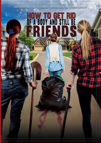 How to Get Rid of a Body (And Still Be Friends) Movie Poster