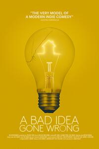 A Bad Idea Gone Wrong Movie Poster