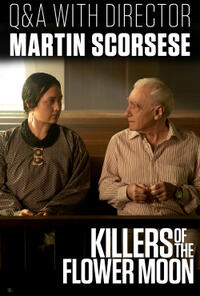Killers of the Flower Moon: Q&A Live In-Person with Director Martin Scorsese Movie Poster