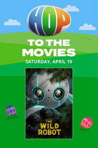 Hop to the Movies! Featuring The Wild Robot Movie Poster