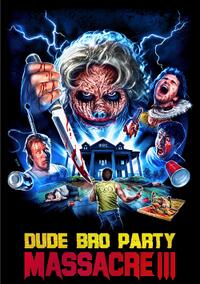 Dude Bro Party Massacre III (2015) Movie Poster