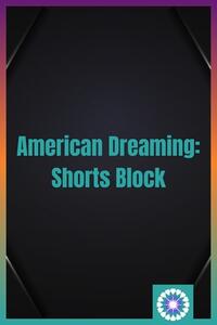 American Dreaming (Shorts Block) Movie Poster