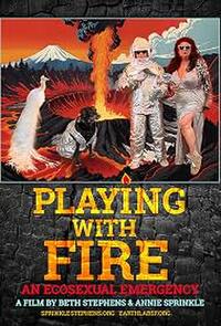 Playing with Fire: An Ecosexual Emergency Movie Poster
