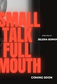 Small Talk Full Mouth Movie Poster