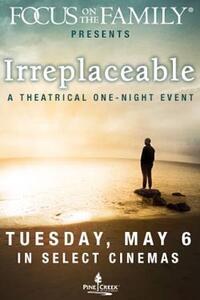 Focus on the Family presents Irreplaceable