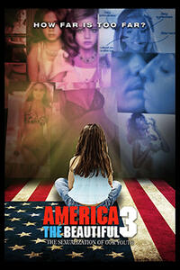 America the Beautiful 3: The Sexualization of Our Youth