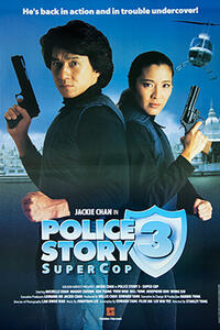 POLICE STORY 3: SUPERCOP / SNAKE IN EAGLE’S SHADOW
