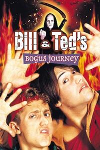 BILL & TED’S EXCELLENT ADVENTURE/BOGUS JOURNEY