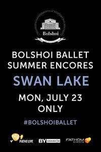 Bolshoi Ballet: Swan Lake (Encore) [2018]