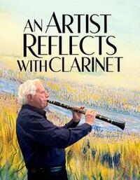 An Artist Reflects with Clarinet