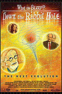 What the Bleep!?: Down the Rabbit Hole