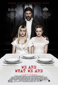 We Are What We Are Cast And Crew Cast Photos And Info Fandango