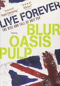 Live Forever: The Rise and Fall of Brit Pop Movie Poster