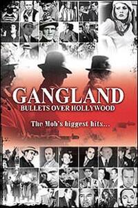 Poster art for "Gangland: Bullets Over Hollywood."