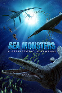 Poster art for "Sea Monsters: A Prehistoric Adventure."