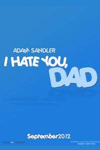 Teaser poster art for "I Hate You, Dad."