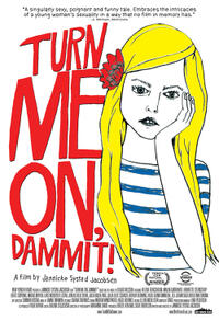Poster art for "Turn Me On, Dammit!"