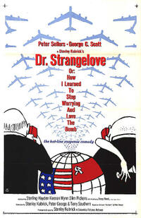Poster art for "Dr. Strangelove Or: How I Learned to Stop Worrying and Love the Bomb."