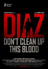 Poster art for "Diaz: Don't Clean Up This Blood."