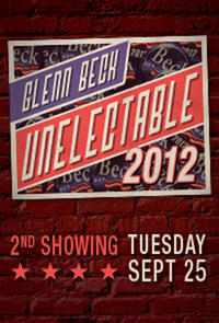 Poster art for "Glenn Beck Unelectable 2012 2nd Showing."
