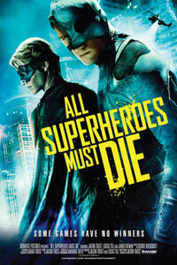 Poster art for "All Superheroes Must Die."