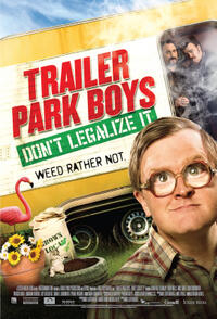 Poster art for "Trailer Park Boys: Don't Legalize It."