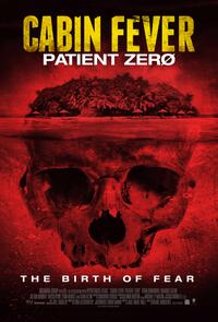 Poster art for "Cabin Fever: Patient Zero."