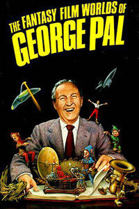 Poster art for "The Fantasy Film Worlds of George Pal."