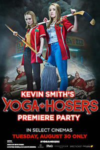 Posters art for "Kevin Smith’s Yoga Hosers Premiere Party Q&A."