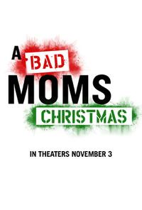 A Bad Moms Christmas poster art