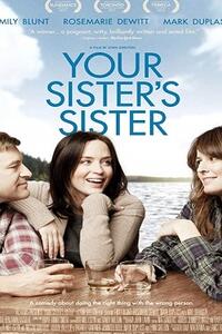 Poster art for "YOUR SISTER’S SISTER / HUMPDAY / WE GO WAY BACK".