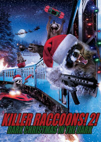 Killer Raccoons! 2! Dark Christmas in the Dark poster art