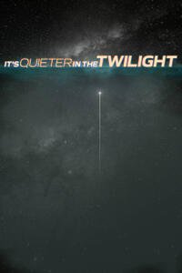 It's Quieter in the Twilight poster art