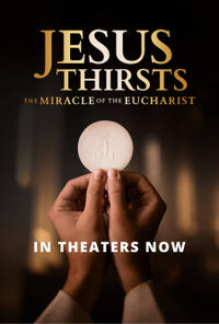Jesus Thirsts: The Miracle of the Eucharist poster art