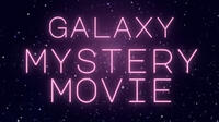 Galaxy Mystery Movie