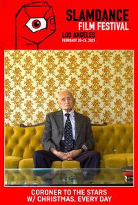  Slamdance Film Festival Presents Coroner To The Stars W/ Christmas, Every Day