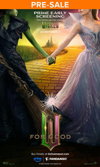Wicked: For Good Amazon Prime Early Access Screenings poster art