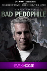 The Onion Presents: Jeffrey Epstein: Bad Pedophile poster art