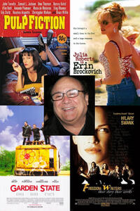 "Pulp Fiction," "Erin Brockovich," "Garden State," "Freedom Writers" - Danny DeVito